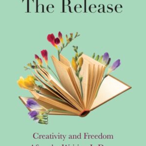 The Release: Creativity & Freedom After the Writing is Done